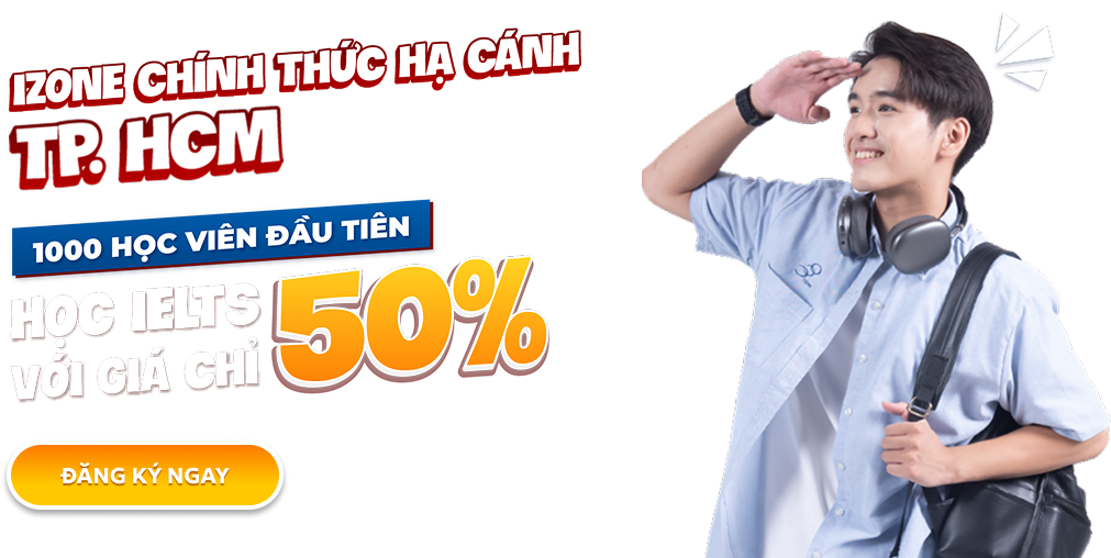 Trung tâm luyện thi IELTS IZONE - Luyện thi IELTS "số 1" cho người mất gốc