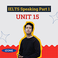 IELTS Speaking Part 1 – Unit 15