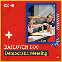 Basic IELTS Reading – UNIT 10: A DEMOCRATIC MEETING