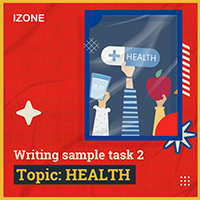 Writing Sample Task 2 – Topic HEALTH