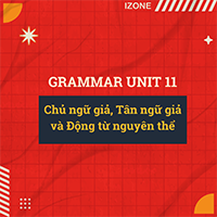Grammar Unit 11: Chủ ngữ giả, Tân ngữ giả và Động từ nguyên thể