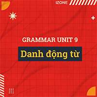 Grammar Unit 9: Danh động từ