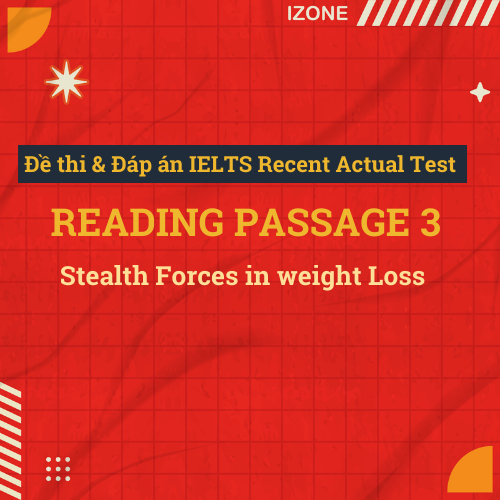 Đề thi & Đáp án IELTS Recent Actual Test – Reading Passage 3 – Stealth Forces in weight Loss