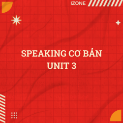 Speaking cơ bản Unit 3