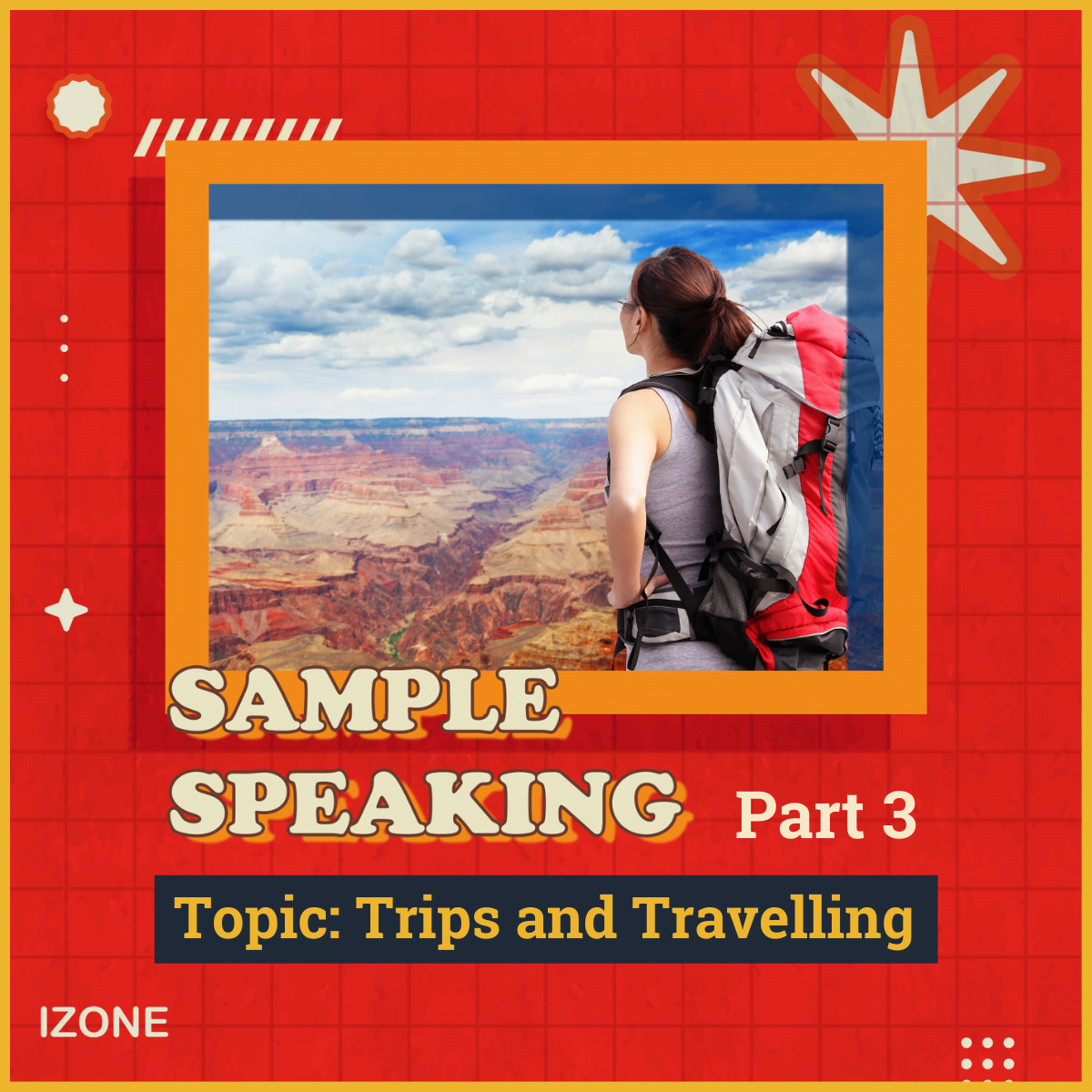 Speaking Sample Part 3 – Topic TRIPS AND TRAVELLING