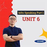 IELTS Speaking Part 1 – Unit 6