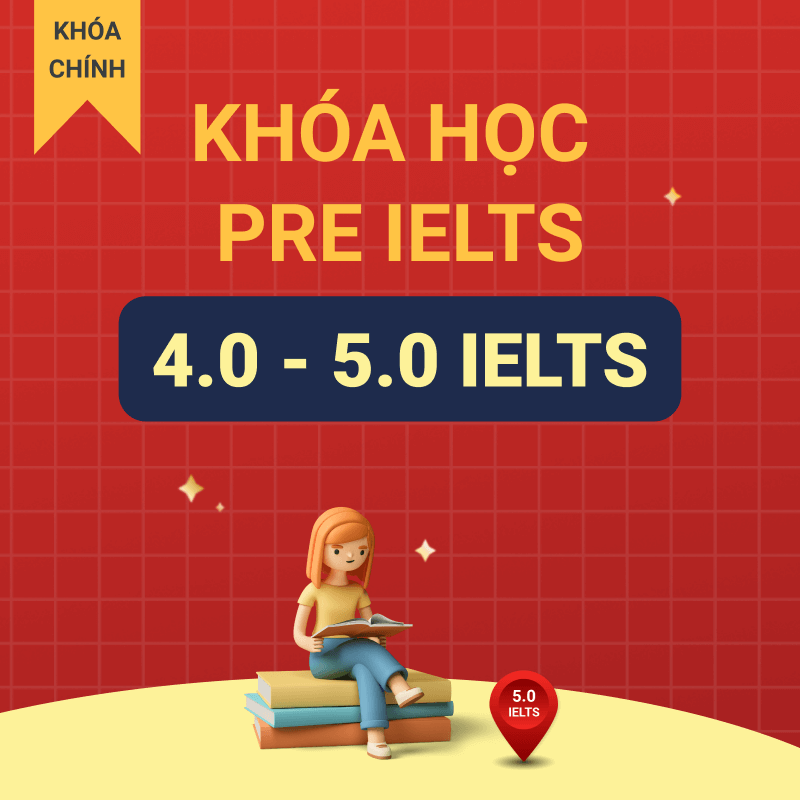 Khóa học PRE IELTS (4.0-5.0)
