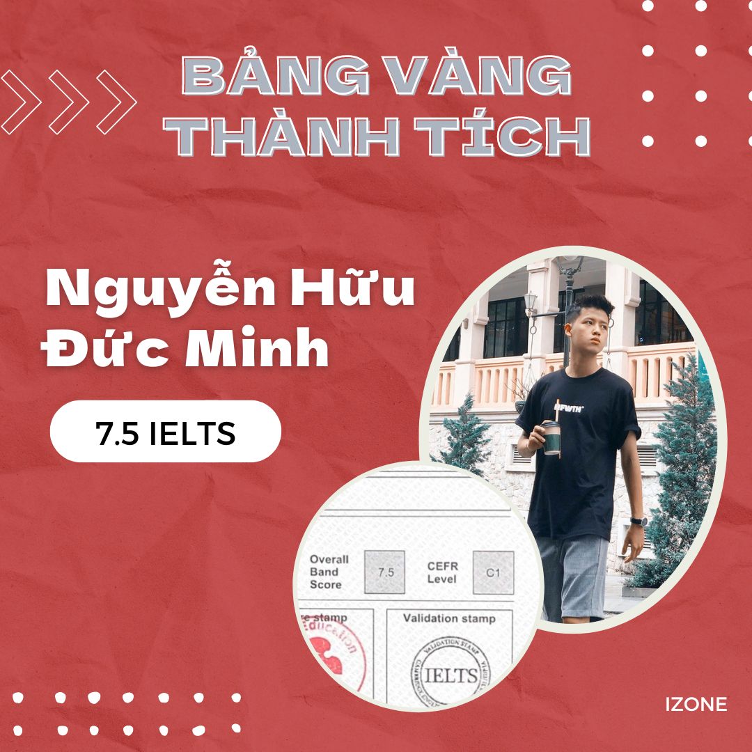 Học viên Nguyễn Hữu Đức Minh 7.5 IELTS