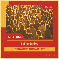 Basic IELTS Reading – UNIT 8: CROWDING HUMAN LIFE