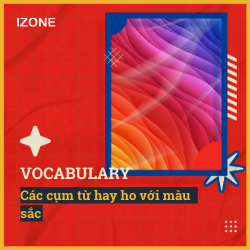 Vocabulary: Các cụm từ hay ho với màu sắc