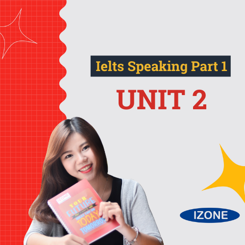 IELTS Speaking Part 1 – Unit 2
