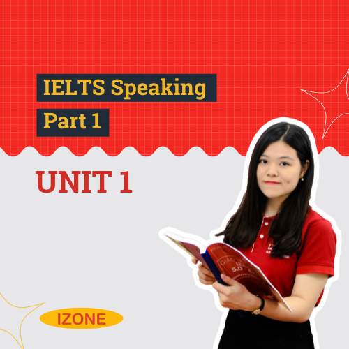 IELTS Speaking Part 1 – Unit 1