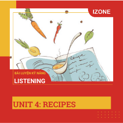 Listen Carefully – Unit 4 – Recipes