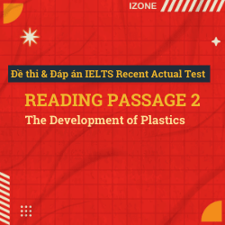 Đề thi & Đáp án IELTS Recent Actual Test – Reading passage 2 – The Development of Plastics