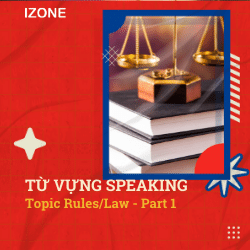 Từ vựng Speaking – Topic Rules/Law – Part 1