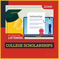 Bài luyện kỹ năng Listening: COLLEGE SCHOLARSHIPS