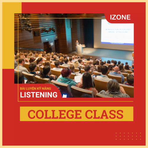 Bài luyện kỹ năng Listening: COLLEGE CLASS
