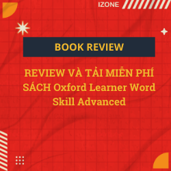 [PDF+AUDIO] REVIEW VÀ TẢI MIỄN PHÍ SÁCH Oxford Learner Word Skill Advanced