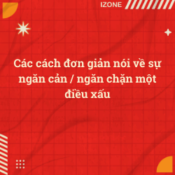 Các cách đơn giản nói về sự ngăn cản / ngăn chặn một điều xấu