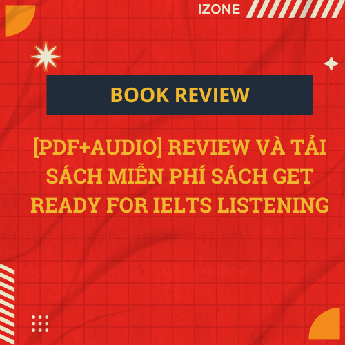 [PDF+AUDIO] REVIEW VÀ TẢI SÁCH MIỄN PHÍ SÁCH GET READY FOR IELTS LISTENING