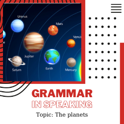 Ứng dụng Grammar vào Speaking – Unit 13: The planets (Ngữ pháp: Past modal verbs)