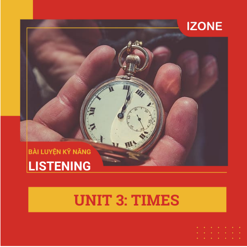 Listen Carefully – Unit 3 – Times