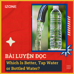 Basic IELTS Reading – UNIT 35: Which Is Better, Tap Water or Bottled Water?