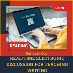 Bài luyện đọc: Real-Time Electronic Discussion for Teaching Writing