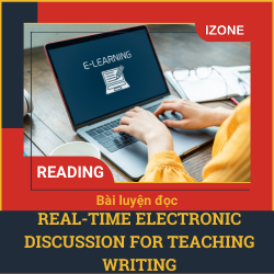Basic IELTS Reading – UNIT 26: REAL-TIME ELECTRONIC DISCUSSION FOR TEACHING WRITING