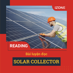 Basic IELTS Reading – UNIT 3: SOLAR COLLECTOR