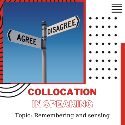 Ứng dụng Collocation vào Speaking – Unit 32: Agreeing and Disagreeing