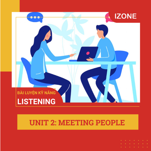 Listen Carefully – Unit 2 – Meeting People