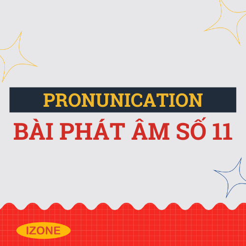 Bài phát âm số 11