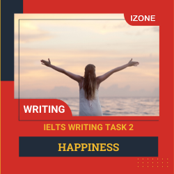 Phân tích bài mẫu Writing Task 2 – Topic: Happiness