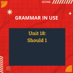 Grammar In Use – Unit 18: Should 1