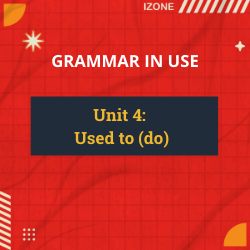 Grammar In Use – Unit 4: Used to (do)