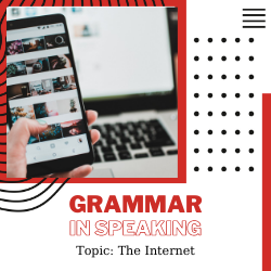 Ứng dụng Grammar vào Speaking – Unit 5: The Internet (Ngữ pháp: Future Tenses)