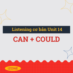 Listening cơ bản – Unit 14: can/could