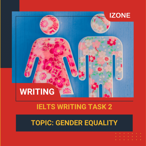 Phân tích Writing Task 2 – Unit 5 – Gender Equality