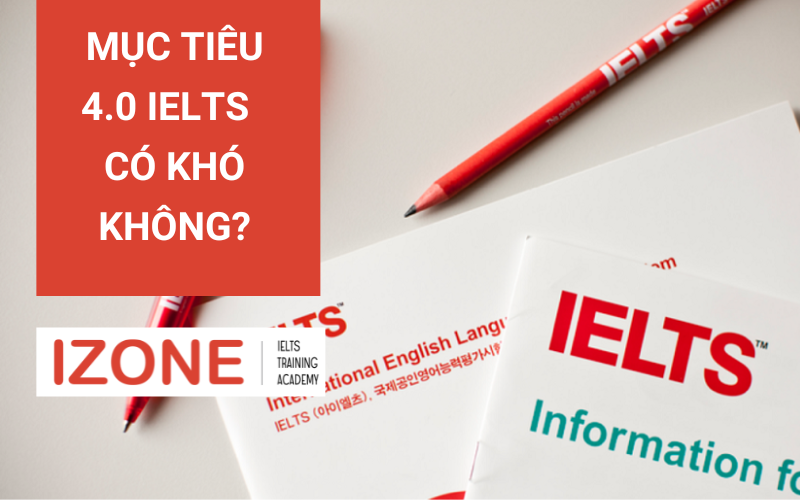 MỤC TIÊU 4.0 IELTS