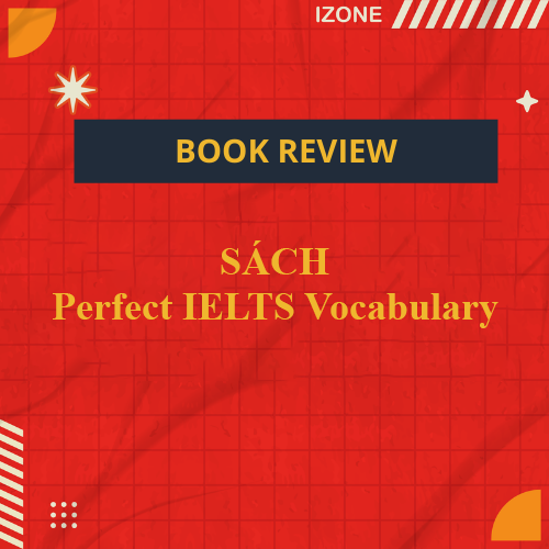 Sách Perfect IELTS Vocabulary – Tài liệu từ vựng IELTS chất lượng nhất