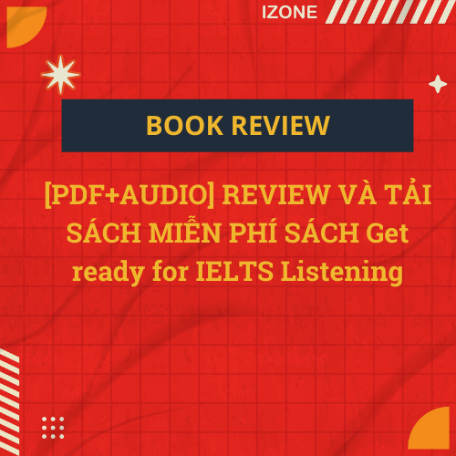 [PDF+AUDIO] REVIEW VÀ TẢI SÁCH MIỄN PHÍ SÁCH Get ready for IELTS Listening