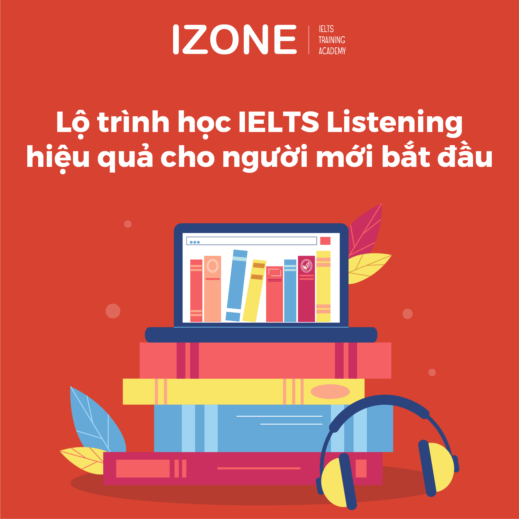 Chiến lược học IELTS Listening hiệu quả từ 0 đến 7.5+