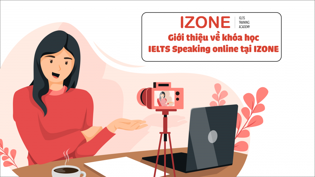Giới thiệu khóa học IELTS Speaking tại IZONE