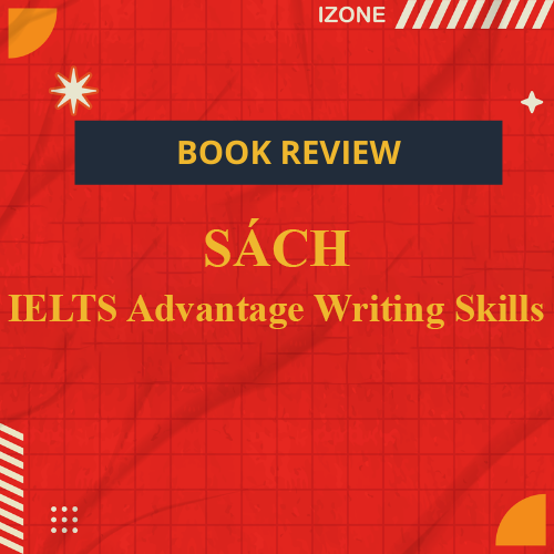 Sách IELTS Advantage Writing Skills có tốt không, có nên mua để tự học?