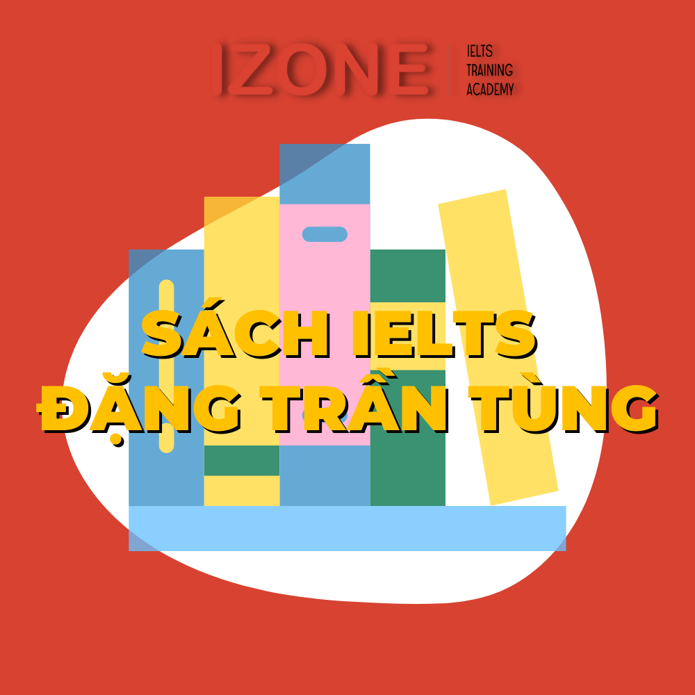 Review 4 cuốn sách IELTS Đặng Trần Tùng dành cho người mới bắt đầu