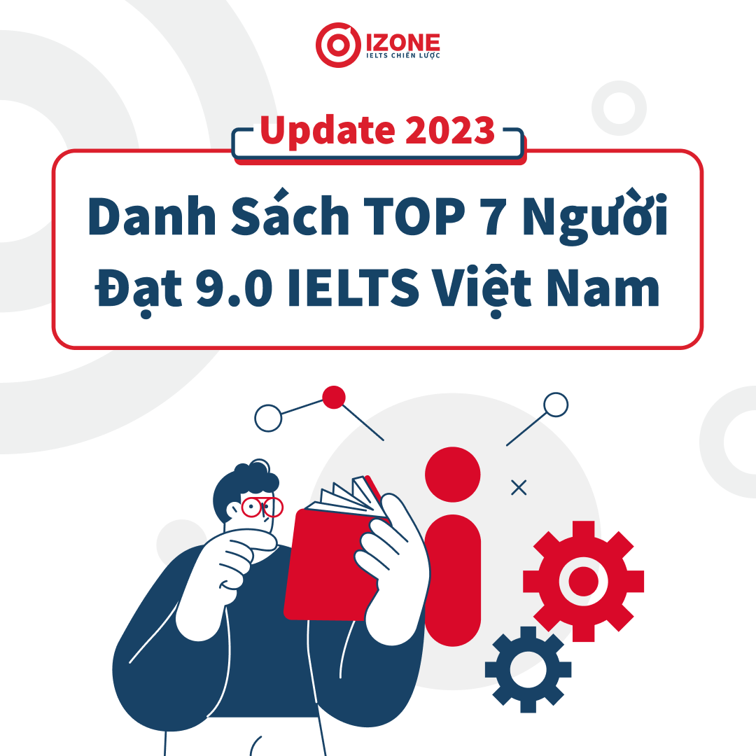 [Update 2023] Danh sách TOP 7 người đạt 9.0 IELTS Việt Nam