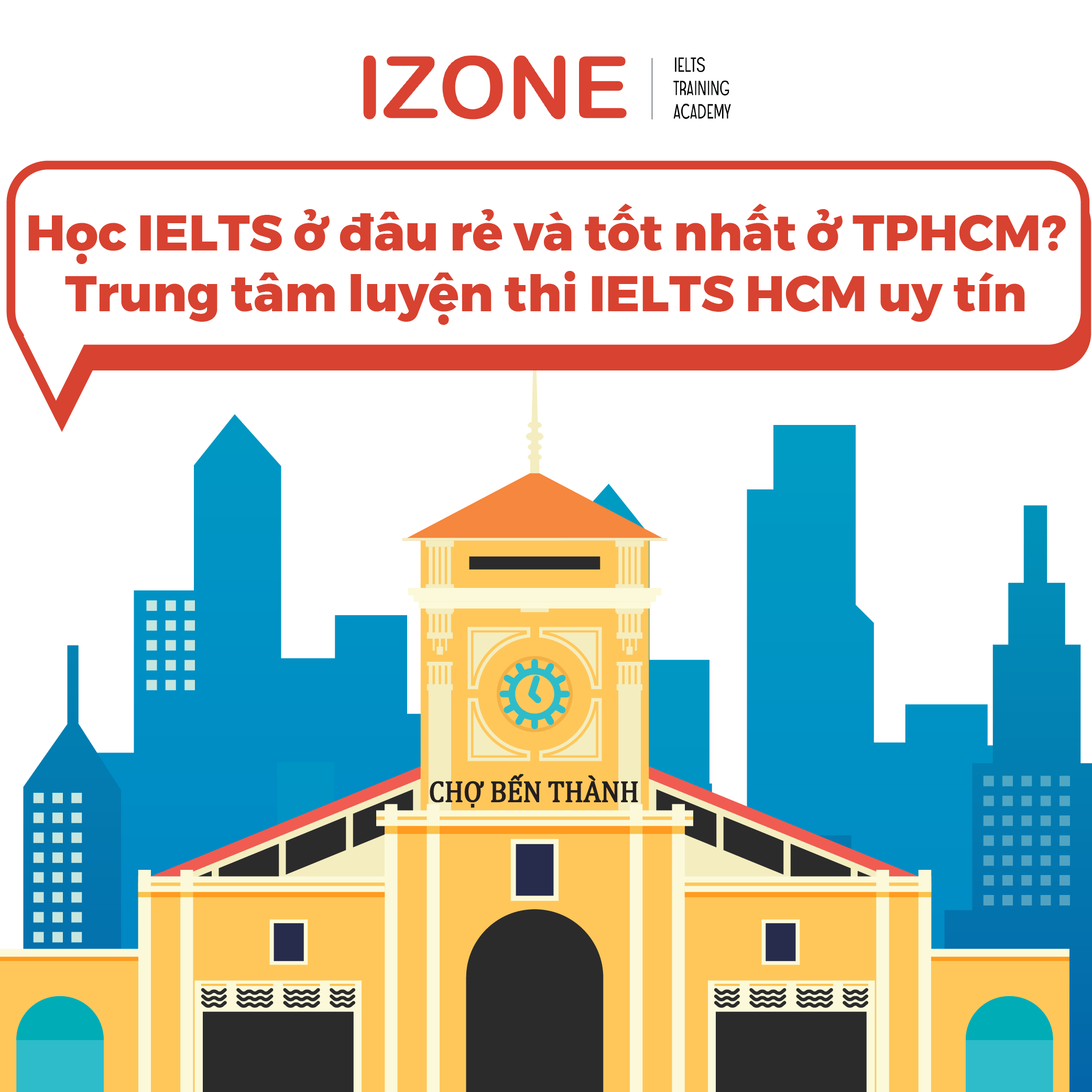 Học IELTS ở đâu rẻ và tốt TPHCM? TOP 10 trung tâm luyện thi IELTS tốt TPHCM