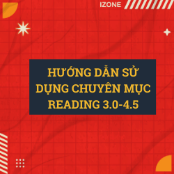 Có gì trong chuyên mục Reading 3.0-4.5? –  Xem ngay bài viết này trước khi đọc các bài khác trong chuyên mục