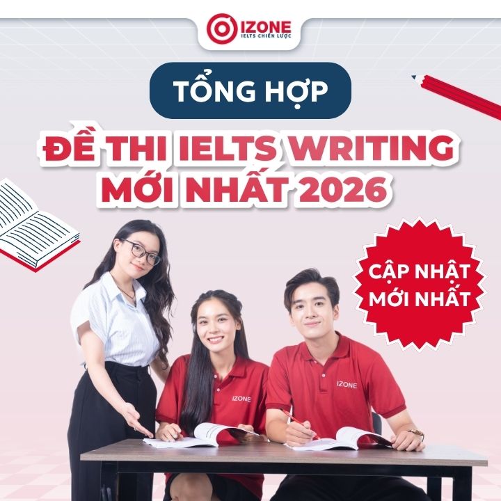 Tổng hợp Đề thi IELTS Writing mới nhất 2026 [Cập nhật mới nhất]